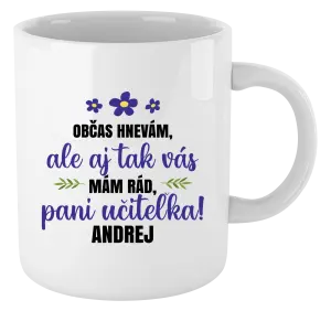 Hrnček Občas zlobím, ale i tak vás mám rád, paní učitelko - kopie