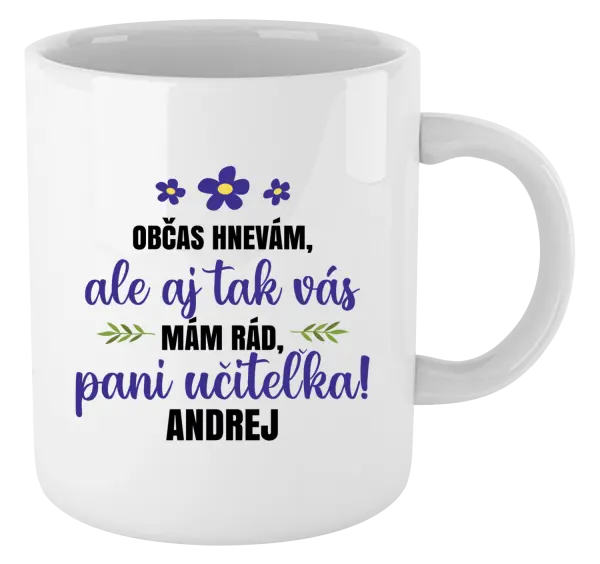 Hrnček Občas zlobím, ale i tak vás mám rád, paní učitelko - kopie