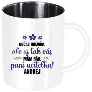 Nerezový hrnček Občas zlobím, ale i tak vás mám rád, paní učitelko - kopie