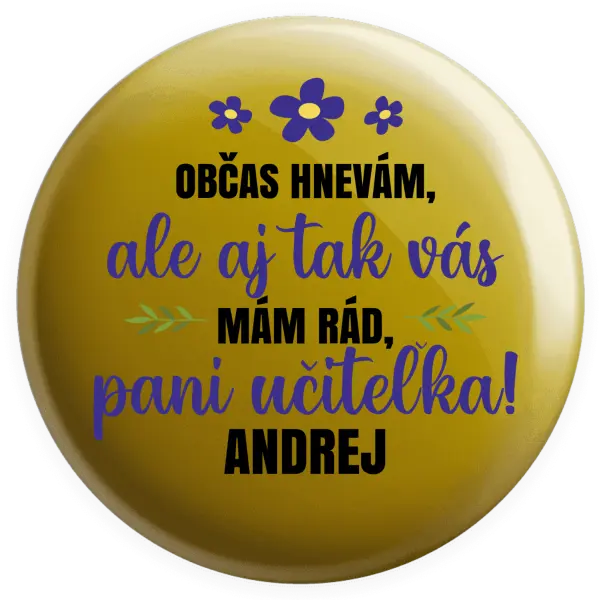 Placka Občas zlobím, ale i tak vás mám rád, paní učitelko - kopie