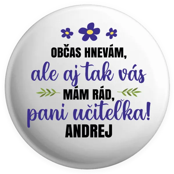 Placka Občas zlobím, ale i tak vás mám rád, paní učitelko - kopie