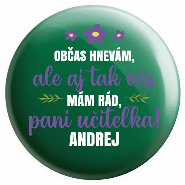 Placka Občas zlobím, ale i tak vás mám rád, paní učitelko - kopie