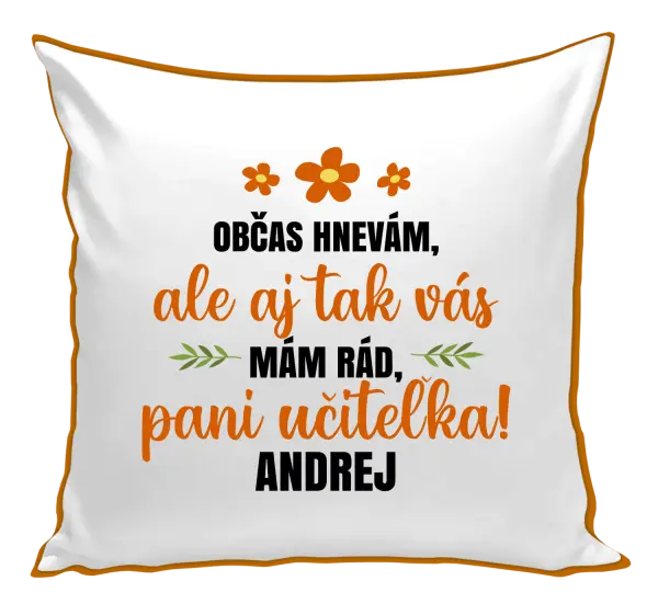 Vankúš Občas zlobím, ale i tak vás mám rád, paní učitelko - kopie