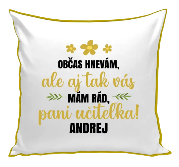 Vankúš Občas zlobím, ale i tak vás mám rád, paní učitelko - kopie