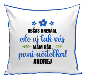 Vankúš Občas zlobím, ale i tak vás mám rád, paní učitelko - kopie
