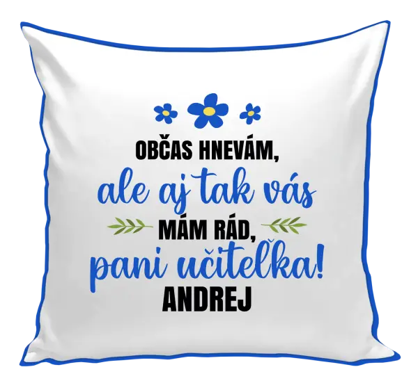 Vankúš Občas zlobím, ale i tak vás mám rád, paní učitelko - kopie