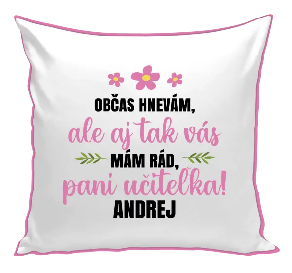 Vankúš Občas zlobím, ale i tak vás mám rád, paní učitelko - kopie