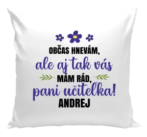 Vankúš Občas zlobím, ale i tak vás mám rád, paní učitelko - kopie