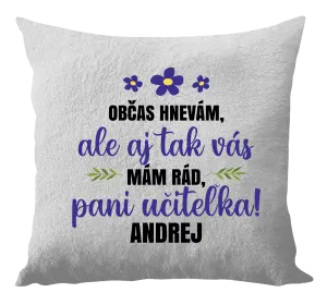 Vankúš Občas zlobím, ale i tak vás mám rád, paní učitelko - kopie