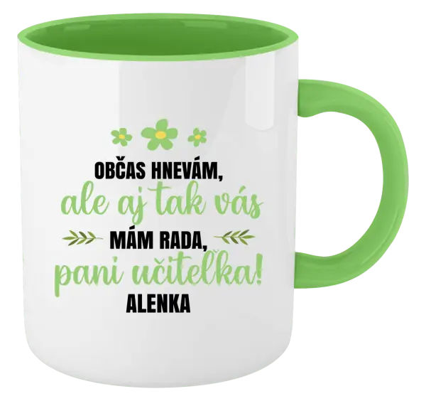 Hrnček  Občas zlobím, ale i tak vás mám rada, paní učitelko - kopie