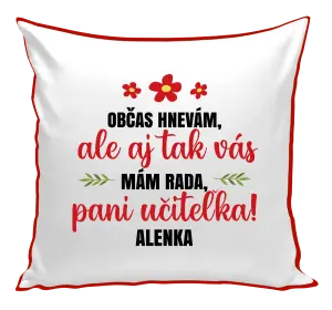Vankúš Občas zlobím, ale i tak vás mám rada, paní učitelko - kopie