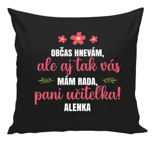 Vankúš Občas zlobím, ale i tak vás mám rada, paní učitelko - kopie