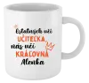 Hrnček Ostatní učí učitelka, nás učí královna - kopie