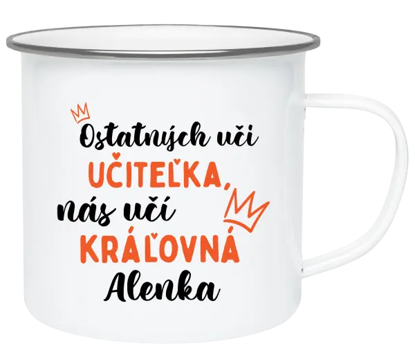 Plecháčik Ostatní učí učitelka, nás učí královna - kopie