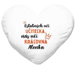 Vankúš Ostatní učí učitelka, nás učí královna - kopie