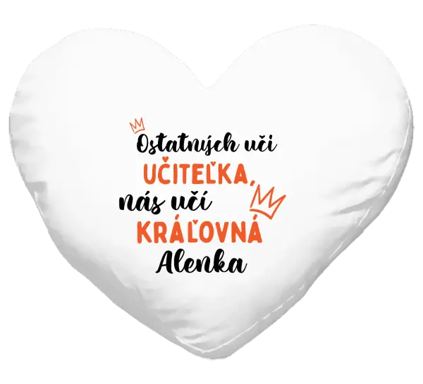 Vankúš Ostatní učí učitelka, nás učí královna - kopie