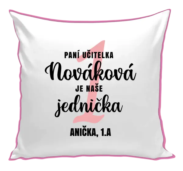 Vankúš Paní učitelka je naše jednička - kopie