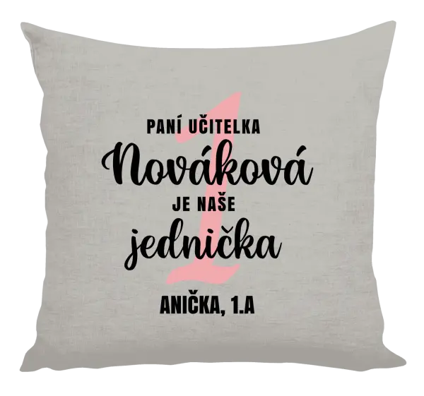 Vankúš Paní učitelka je naše jednička - kopie