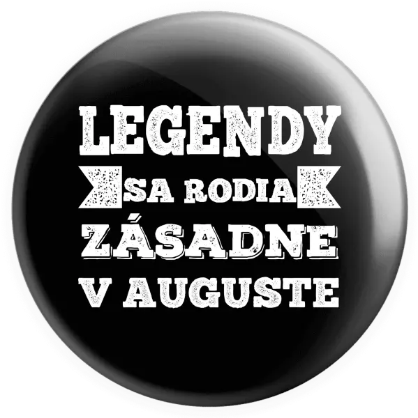Placka Legendy se rodí zásadně v... - kopie