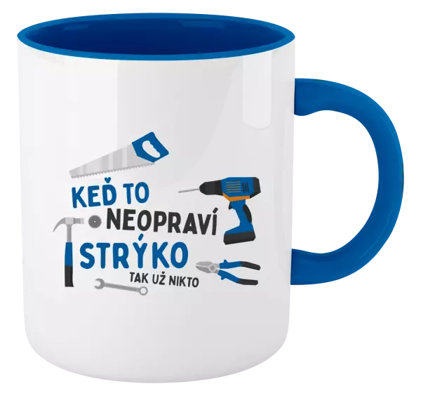 Hrnček  Když to neopraví strejda, tak už nikdo - kopie