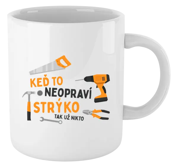 Hrnček Když to neopraví strejda, tak už nikdo - kopie