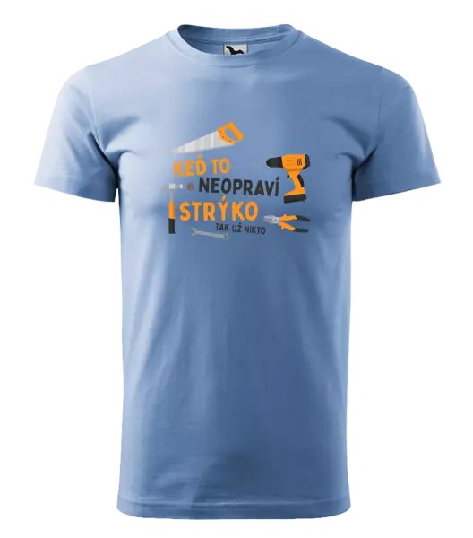 Pánske tričko Když to neopraví strejda, tak už nikdo - kopie