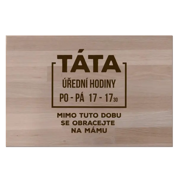 Bukové prkénko Táta - úřední hodiny
