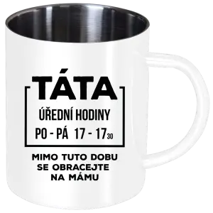 Nerezový hrnek Táta - úřední hodiny