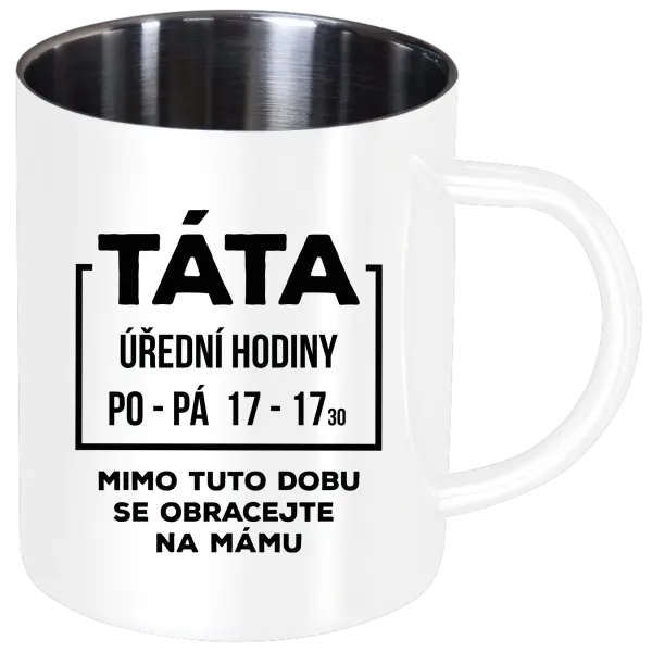 Nerezový hrnek Táta - úřední hodiny