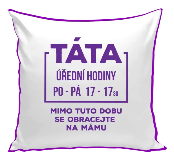Polštář Táta - úřední hodiny