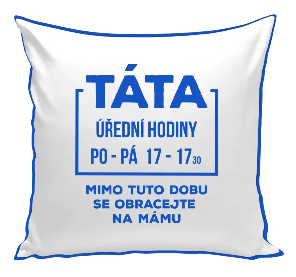 Polštář Táta - úřední hodiny