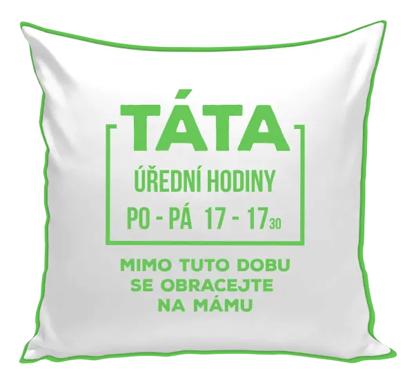 Polštář Táta - úřední hodiny