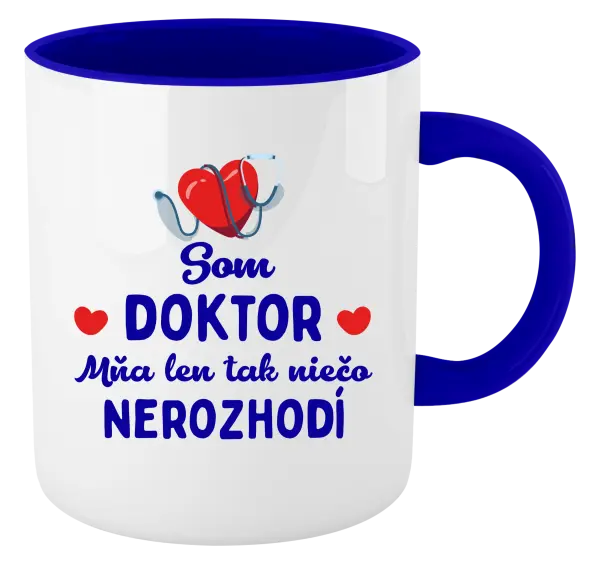 Hrnček  Som doktor. Mňa len tak niečo nerozhodí 