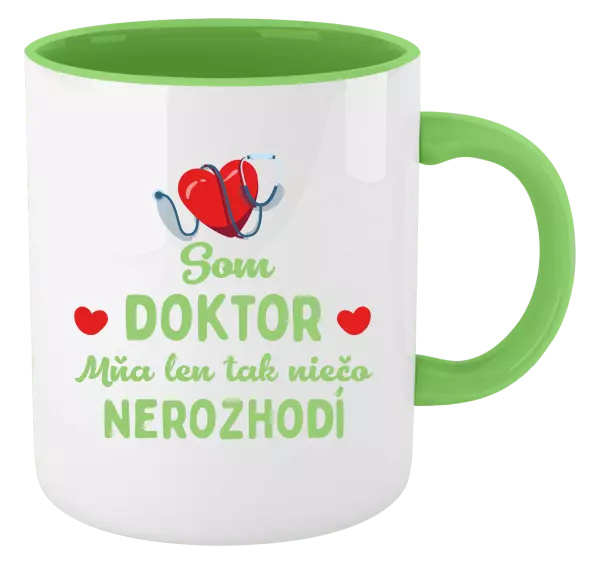 Hrnček  Som doktor. Mňa len tak niečo nerozhodí 