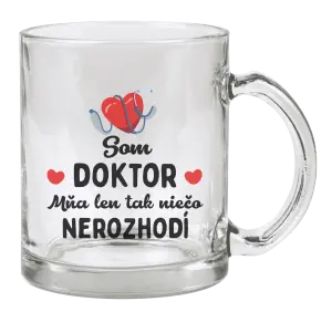 Hrnček Jsem doktor. Mě jen tak něco nerozhodí - kopie