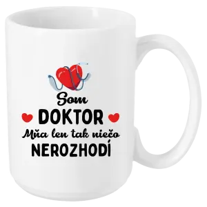 Hrnček Jsem doktor. Mě jen tak něco nerozhodí - kopie
