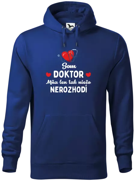 Pánska mikina Jsem doktor. Mě jen tak něco nerozhodí - kopie