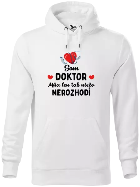 Pánska mikina Jsem doktor. Mě jen tak něco nerozhodí - kopie