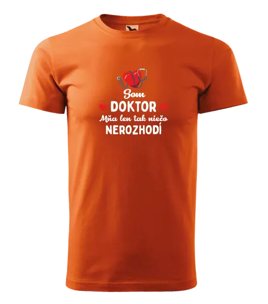 Pánske tričko Jsem doktor. Mě jen tak něco nerozhodí - kopie