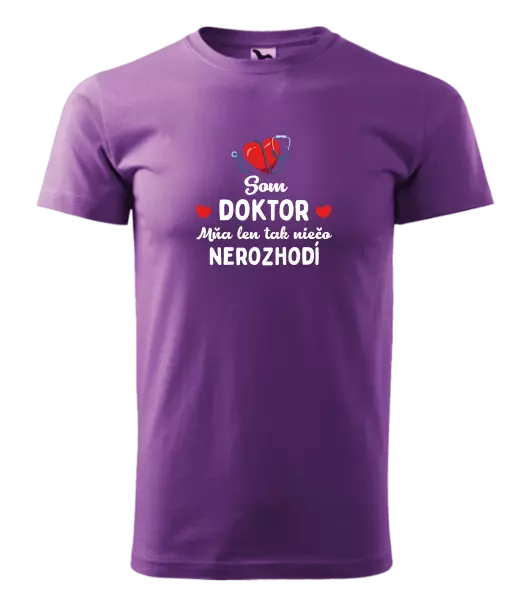 Pánske tričko Jsem doktor. Mě jen tak něco nerozhodí - kopie
