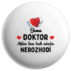 Placka Jsem doktor. Mě jen tak něco nerozhodí - kopie