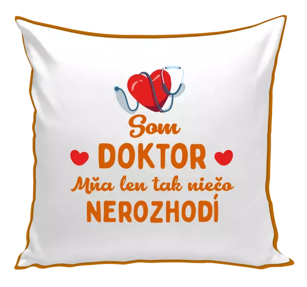 Vankúš Jsem doktor. Mě jen tak něco nerozhodí - kopie