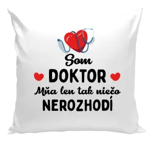 Vankúš Jsem doktor. Mě jen tak něco nerozhodí - kopie