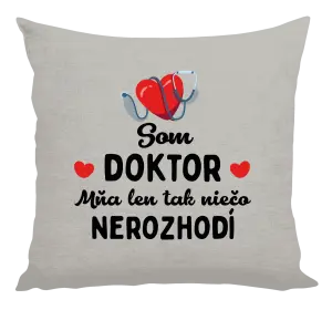 Vankúš Jsem doktor. Mě jen tak něco nerozhodí - kopie