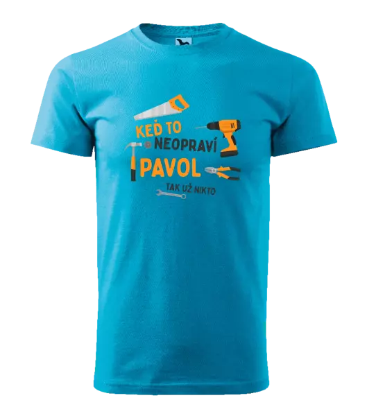 Pánske tričko Když to neopraví jméno, tak už nikdo - kopie