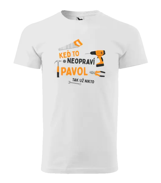 Pánske tričko Když to neopraví jméno, tak už nikdo - kopie