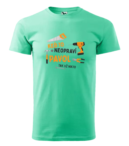 Pánske tričko Když to neopraví jméno, tak už nikdo - kopie