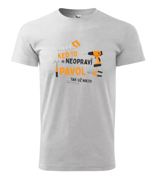 Pánske tričko Když to neopraví jméno, tak už nikdo - kopie