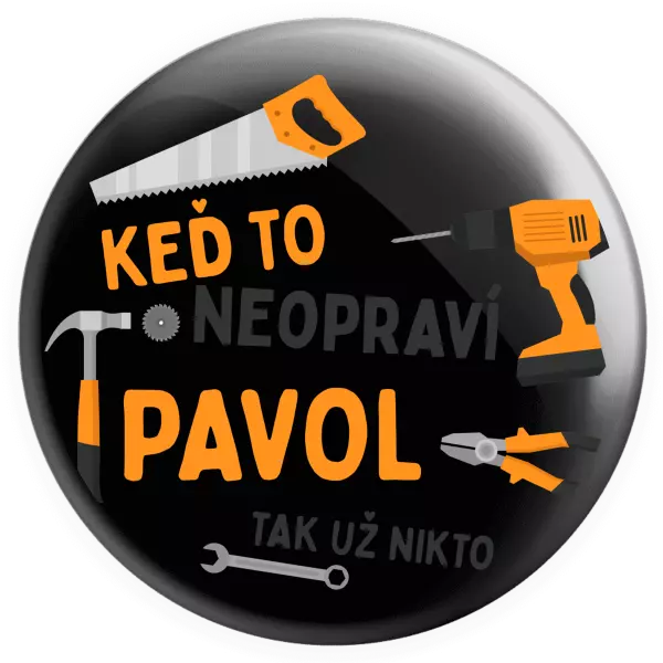 Placka Když to neopraví jméno, tak už nikdo - kopie