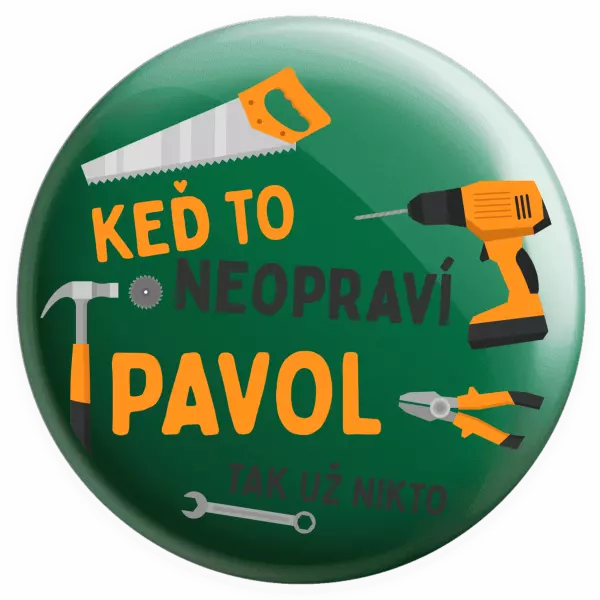 Placka Když to neopraví jméno, tak už nikdo - kopie